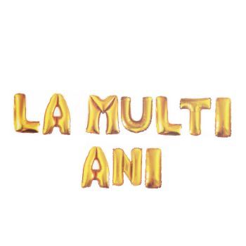 Baloane folie litere aurii LA MULTI ANI